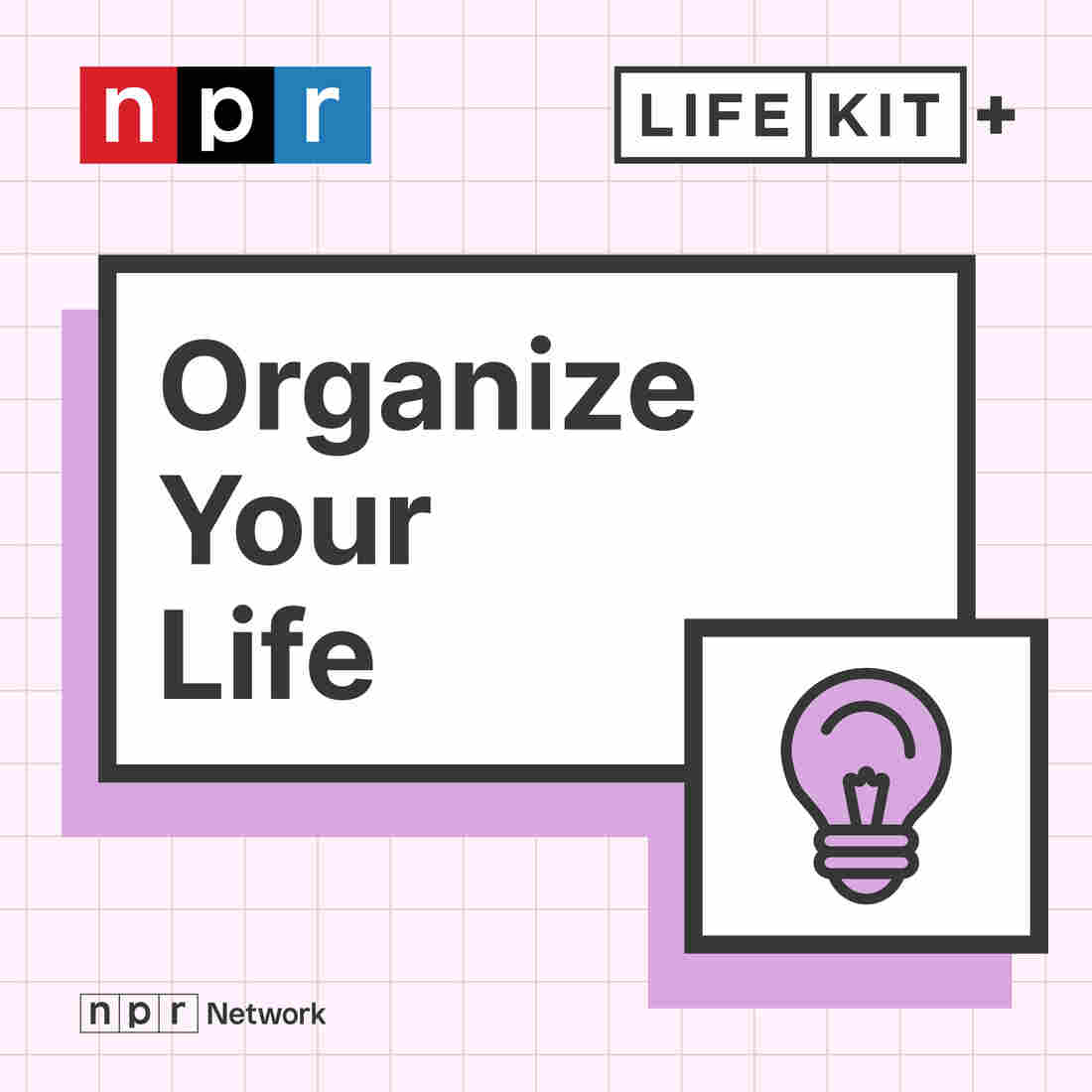 Life Kit Organize Your Life