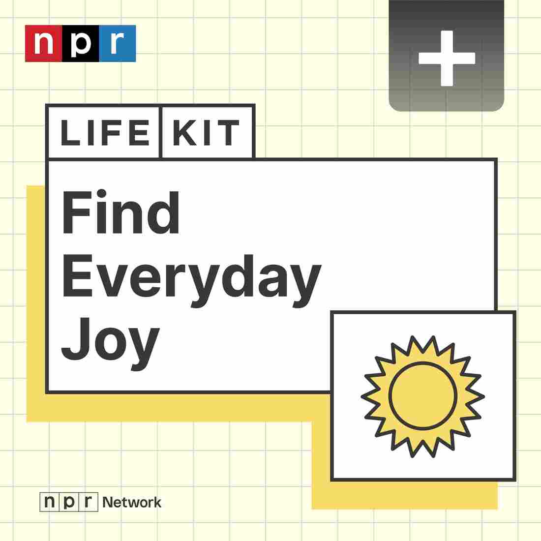 Life Kit: Find Everyday Joy