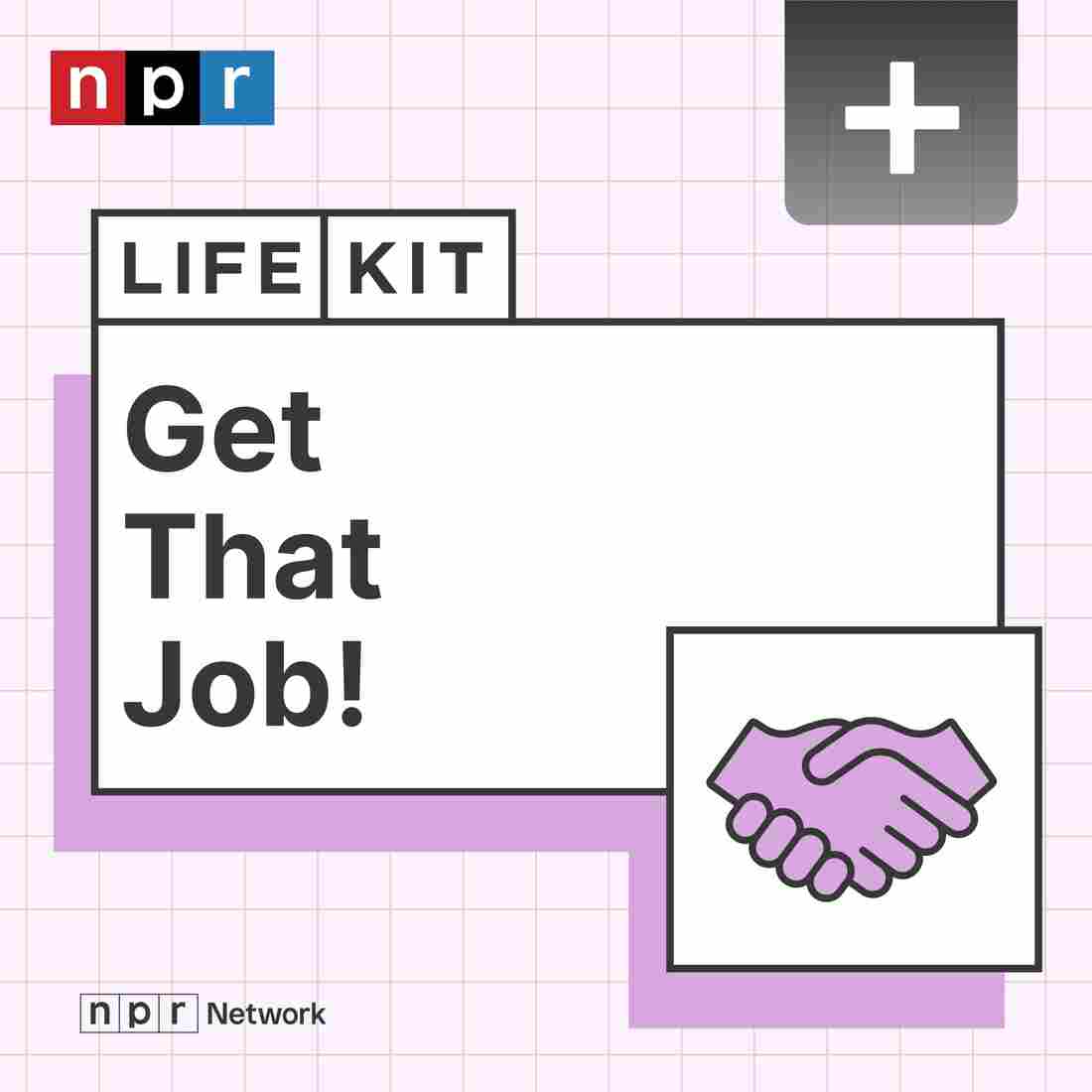 Life Kit: Get That Job
