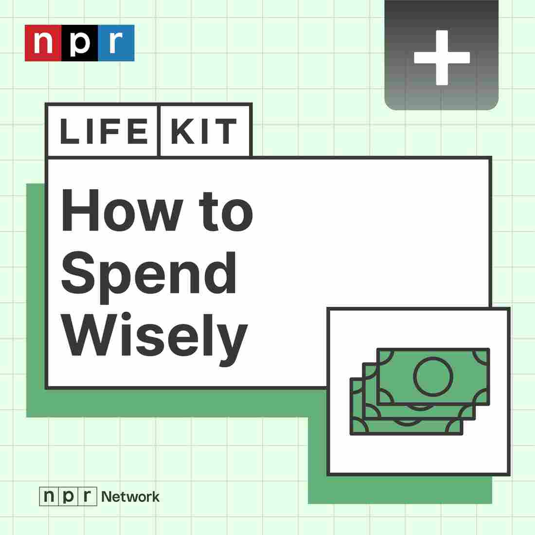 Life Kit: How to Spend Wisely