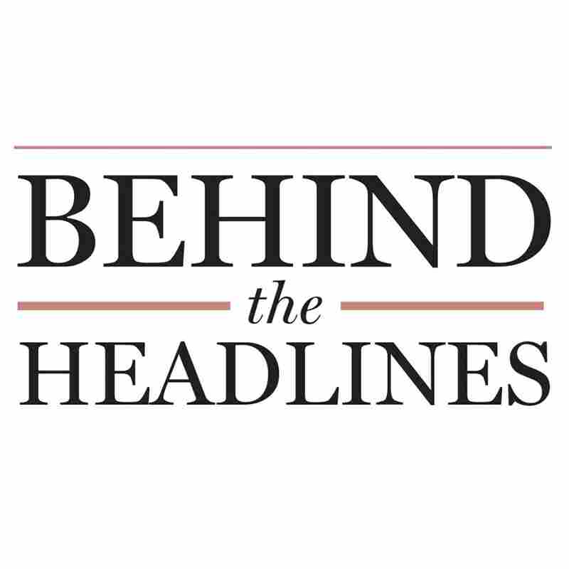 Behind the Headlines